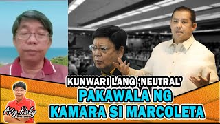 KUNWARI LANG NEUTRAL PAKAWALA NG KAMARA SI MARCOLETA [upl. by Kalk]