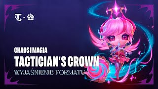 Wszystko co musicie wiedzieć – turniej Tacticians Crown Chaos i Magia  Teamfight Tactics [upl. by Deeraf]