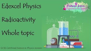 The whole of RADIOACTIVITY Edexcel 91 GCSE Physics science revision unit 6 for P1 paper 1 [upl. by Ardeha]