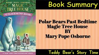 Polar Bears Past Bedtime by Mary Pope Osborne Book Summary  Magic Tree House [upl. by Neersin945]