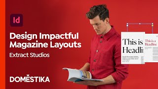 Magazine Design How to Create Impactful Layouts  A course by Extract Studio  Domestika English [upl. by Tyree384]