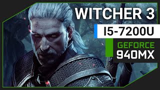 The Witcher 3 Wild Hunt  Nvidia Geforce 940MX  i5 7200U [upl. by Naillimxam459]