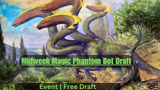 Midweek Magic Event  Phantom Bot Draft [upl. by Asihtal]