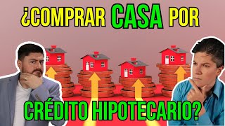 CRÉDITOS HIPOTECARIOS te revelamos lo que NADIE DICE 231 [upl. by Cacilia]