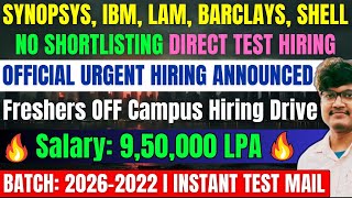 Synopsys IBM Lam Barclays Shell Biggest Hiring  Direct Test Hiring  OFF Campus Drive 20262022 [upl. by Jones]