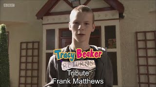 Tracy Beaker Returns  Tribute  Frank Matthews [upl. by Valencia591]