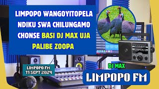 LIMPOPO WANGOYITOPELA NDIKU SWA CHILUNGAMO CHONSE BASI DJ MAX UJA PALIBE ZOOPA [upl. by Htesil]