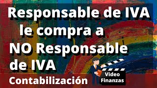 Responsable de IVA Régimen Común compra a No Responsable de IVA Régimen Simplificado Ejemplo [upl. by Omolhs138]