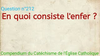 En quoi consiste lenfer  Compendium du Catéchisme de l’Église Catholique [upl. by Lundin127]