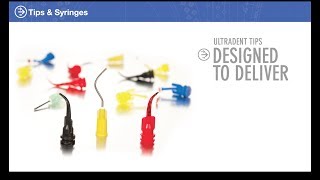 Ultradent Tips Designed to Deliver [upl. by Hayikat]