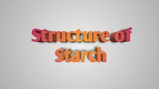 STRUCTURE OF STARCH [upl. by Trescott]