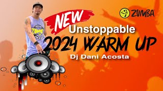 2024 New WARM UP  Unstoppable  ZUMBA  Dj Dani Acosta  By ZIN JOEL  Push Family [upl. by Mcintosh]