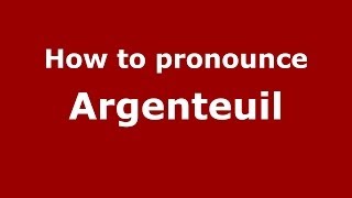 How to Pronounce Argenteuil  PronounceNamescom [upl. by Lurette524]