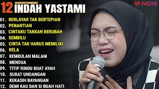 INDAH YASTAMI FULL ALBUM  BERLAYAR TAK BERTEPIAN  PENANTIAN  COVER AKUSTIK TERBAIK 2024 [upl. by Meela435]