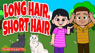 Long Hair Short Hair ♫ Kids Hair Styles ♫ Song About Hair ♫ Kids Songs by The Learning Station [upl. by Fiore]