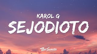 KAROL G  SEJODIOTO Letra  Lyrics [upl. by Adnohsek425]