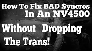 How To Fix A Bad NV4500 Syncros Without Dropping The Trans [upl. by Enomys341]