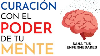 ¡PUEDES SANAR CUALQUIER ENFERMEDAD EN TU CUERPO CON EL PODER DE TU MENTE AUDIOLIBRO COMPLETO [upl. by Annal782]