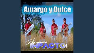 Amargo y Dulce [upl. by Jerrol]