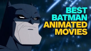 The 10 Best Batman Animated Movies [upl. by Aissej]