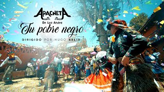 APACHETA DE LOS ANDES  TU POBRE NEGRO Video Oficial [upl. by Ahsinrat]