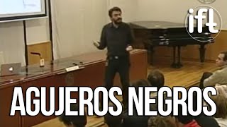 Los Agujeros Negros esos monstruos sutiles José L F Barbón [upl. by Nortna]