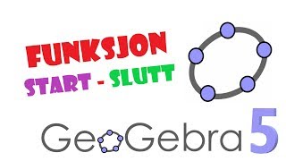 52 GeoGebra 5 Funksjon med Start og Slutt [upl. by Munafo882]