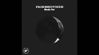 Fairbrother Made For Single [upl. by Ennaoj135]