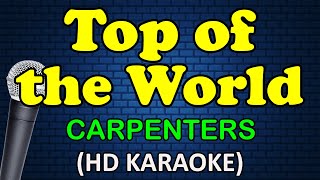 TOP OF THE WORLD  Carpenters HD Karaoke [upl. by Trude]