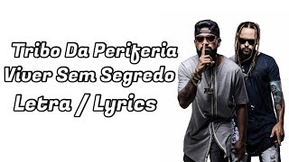 Tribo da Periferia  Viver sem Segredo Letra  Lyrics [upl. by Rubliw]