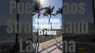 Puerto Naos Strandurlaub auf La Palma Sommer Sonne und Meer [upl. by Pritchett972]