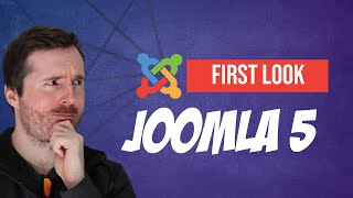 Joomla 5 Alpha A Comprehensive First Look and Comparison to Joomla 4 [upl. by Camm]