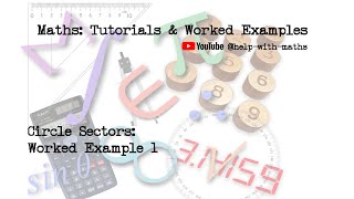 Geometry Circle Sectors Worked Example 1 [upl. by Ahsoik]