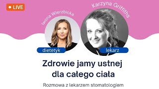 Zdrowie jamy ustnej dla całego ciała  Iwona Wierzbicka LIVE [upl. by Pitts353]