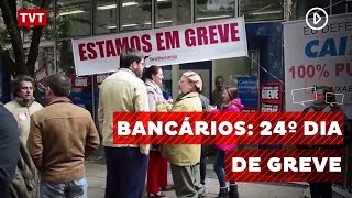 Bancários entram no 24º dia de greve sem acordo com banqueiros [upl. by Jezabelle]