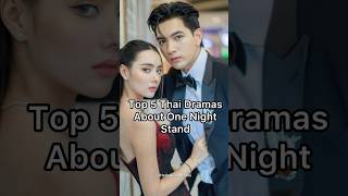 Top 5 Thai Dramas about one night stand thaidrama lakorn thaiedit shortsviral [upl. by Fairfield]