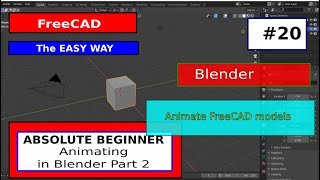 FreeCAD for Beginners 20  Animating FreeCAD files in Blender [upl. by Patten]