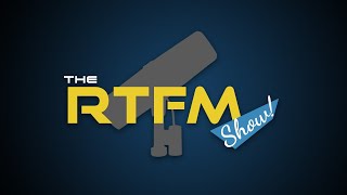 The RTFM Show  Episode 10 Special Guest Host [upl. by Wenz]