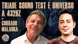 TRIADE SOUND TEST E UNIVERSO A 432HZ con CORRADO MALANGA [upl. by Dorice]