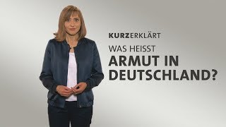 kurzerklärt Was heißt Armut in Deutschland [upl. by Everson672]