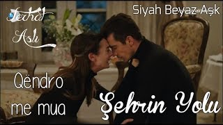 Ferhat ❤ Aslı  Şehrin Yolu Albanian Lyrical  Feride Hilal Akın amp İlyas Yalçıntaş  Siyah Beyaz Aşk [upl. by Atiuqal710]