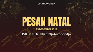 Pesan Natal 25 Desember 2023  Pdt DR Ir Niko Njotorahardjo [upl. by Cicenia]