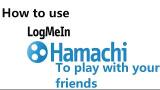 How to use Hamachi to play with your friends in 2023 [upl. by Gannie493]