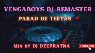 VENGABOYS PERAD DE TEETAS DJ REMASTER BY DJ DEEPRATNA trending 145bpm [upl. by Atinrehs]