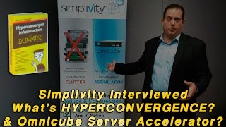 Simplivity Interviewed  What is Hyperconvergence amp the Omnicube Server Accelerator [upl. by Aurelea241]