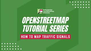 Traffic Signals  OpenStreetMap Tutorial Series [upl. by Elaine677]