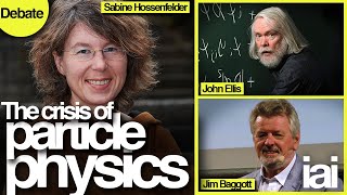 The crisis of particle physics  Sabine Hossenfelder John Ellis amp Jim Baggott [upl. by Merta]