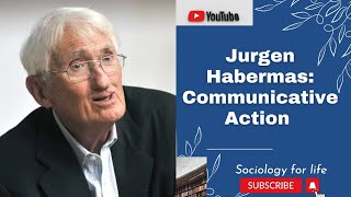 Jurgen Habermas Theory of Communicative Action Jurgen Habermas Contemporary Sociological Theory [upl. by Lisan]