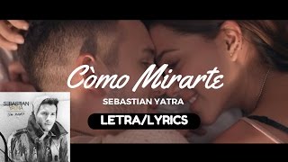 Sebastian Yatra Como mirarte LyricsLetra [upl. by Aridni]