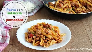 Pasta con salsiccia e pomodoro Ricetta da leccarsi i baffi [upl. by Bedad104]